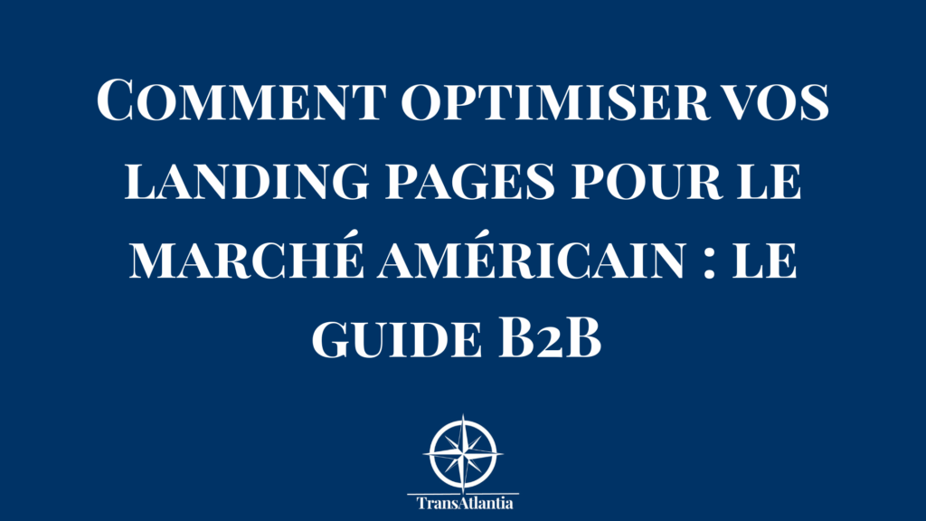 Exemple de landing page B2B optimisée pour le marché américain avec proposition de valeur claire et preuve sociale visible.