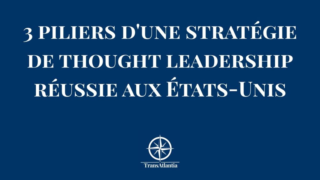Stratégie thought leadership marché américain pour entreprises françaises