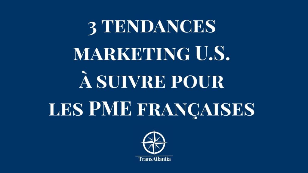 Tendances marketing US 2026 pour PME françaises expansion marché américain