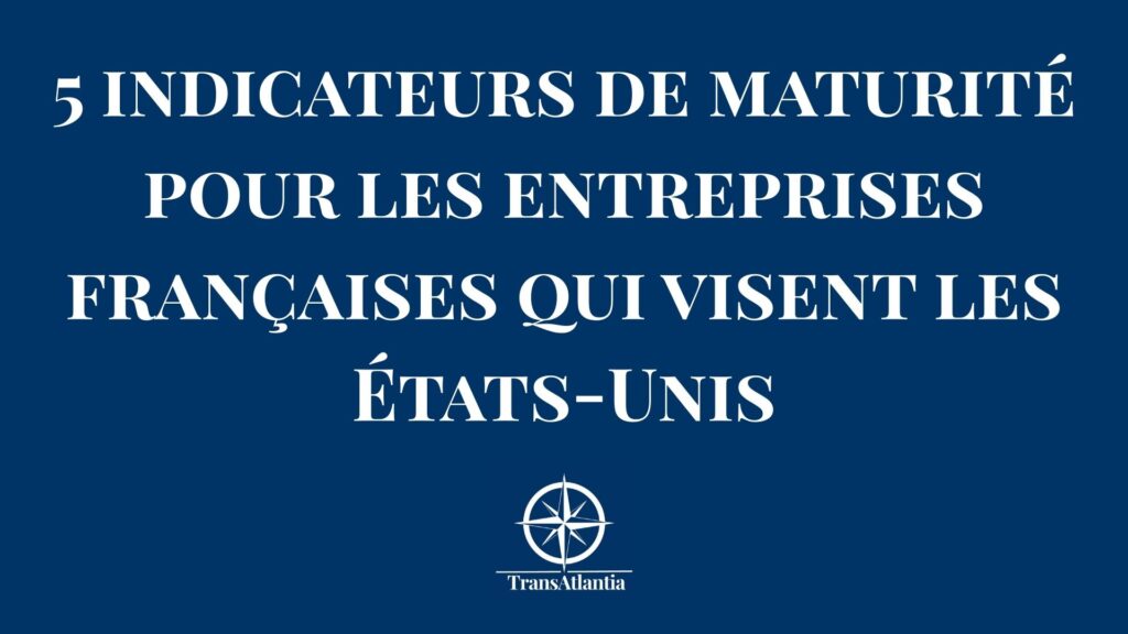 Indicateurs maturité interculturelle entreprise française expansion États-Unis