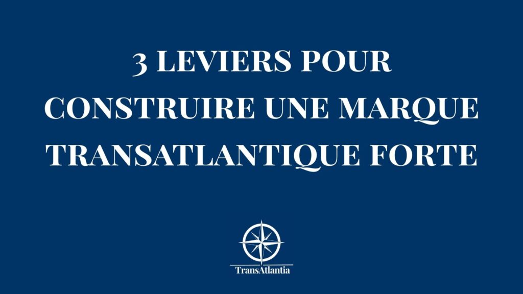 Construire une marque transatlantique forte France États-Unis