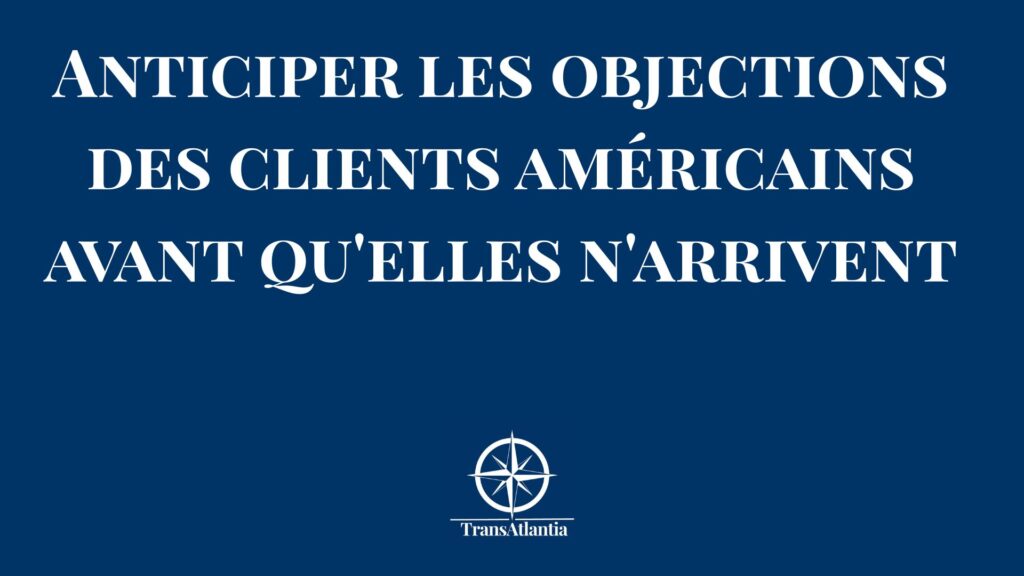 Anticipation des objections clients américains en réunion B2B