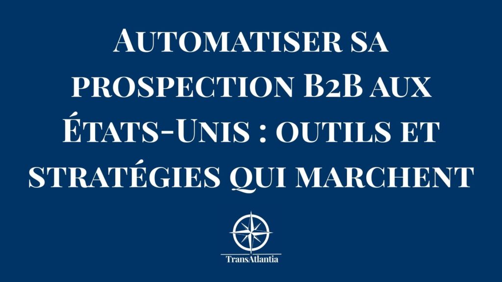 Automatisation prospection B2B marché américain outils stratégies