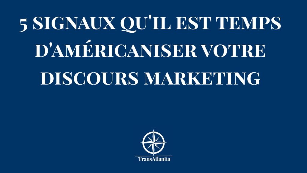 Signaux alerte discours marketing américain - adaptation culturelle USA