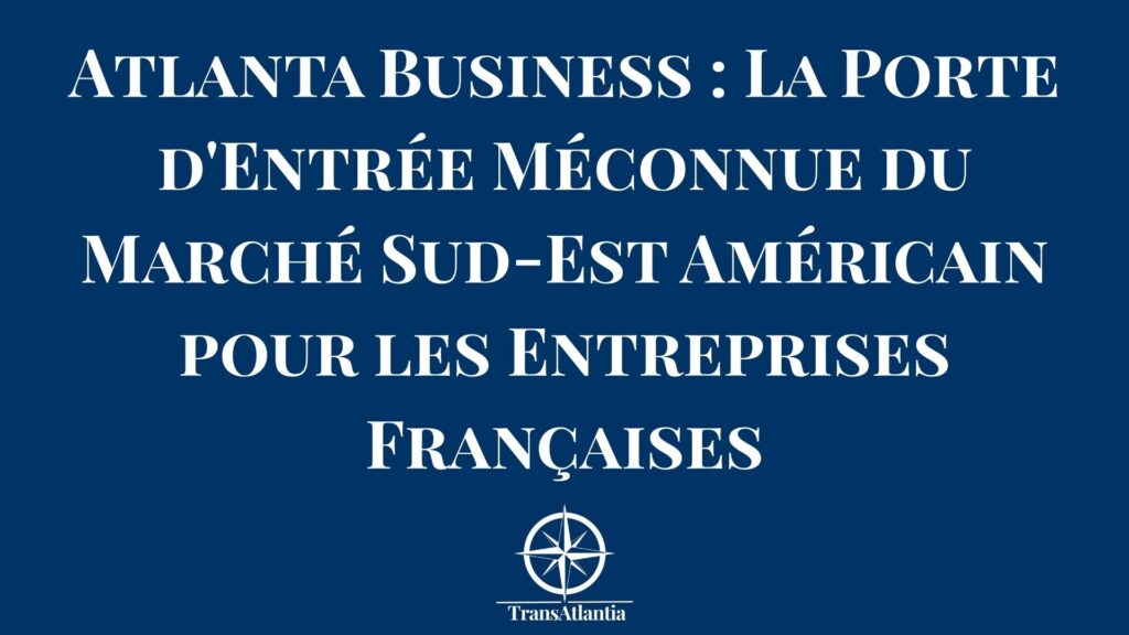 Skyline d'Atlanta Géorgie hub économique du Sud-Est américain pour entreprises françaises