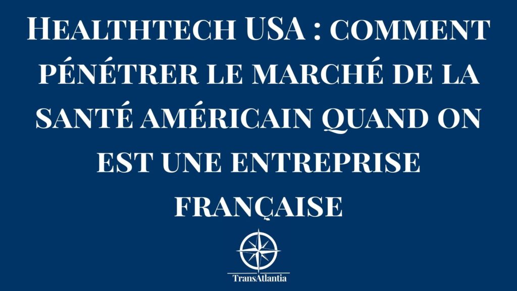 Entreprise française healthtech pénétrant le marché de la santé américain