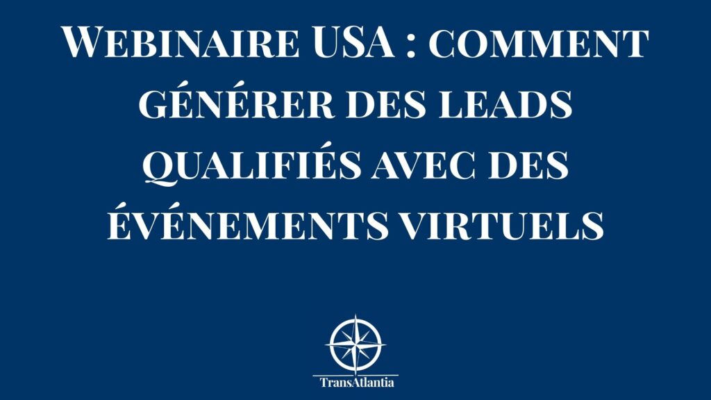 Webinaire USA génération leads qualifiés entreprise française marché américain