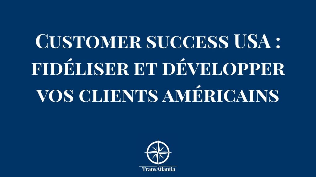 Équipe customer success célébrant renouvellement client américain - stratégies fidélisation B2B États-Unis