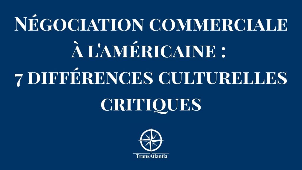 Négociation commerciale américaine différences culturelles France USA