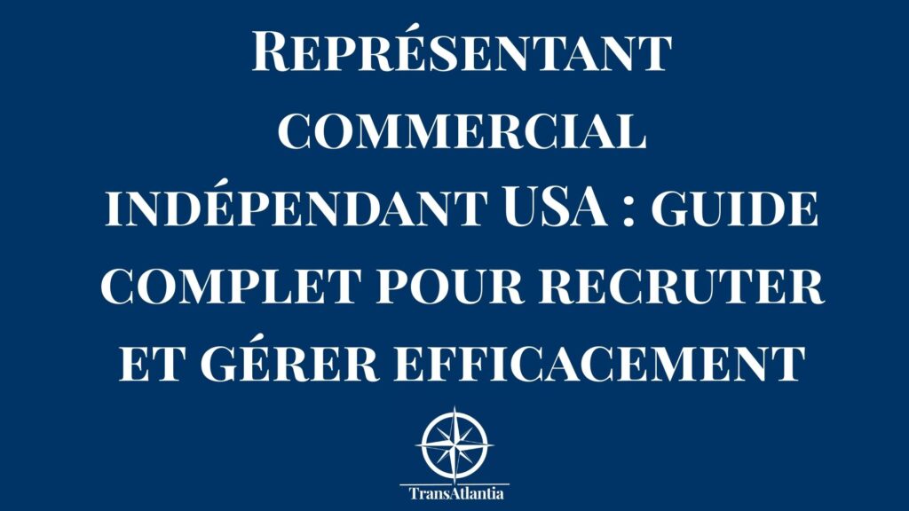 Représentant commercial indépendant américain signant un contrat avec une entreprise française