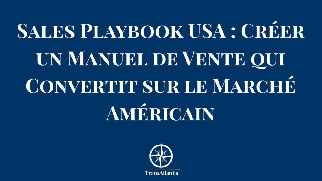 Équipe commerciale utilisant un sales playbook structuré pour le marché américain B2B