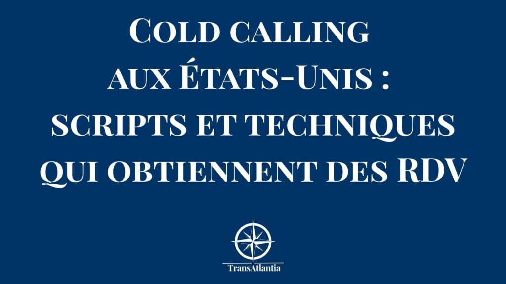 Cold calling USA techniques scripts prospection téléphonique américaine