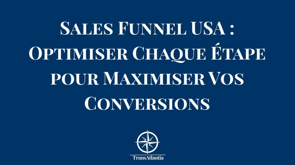 Diagramme d'un sales funnel optimisé pour le marché américain avec taux de conversion à chaque étape