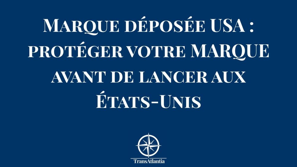 Dépôt de marque aux États-Unis auprès de l'USPTO pour entreprise française en expansion