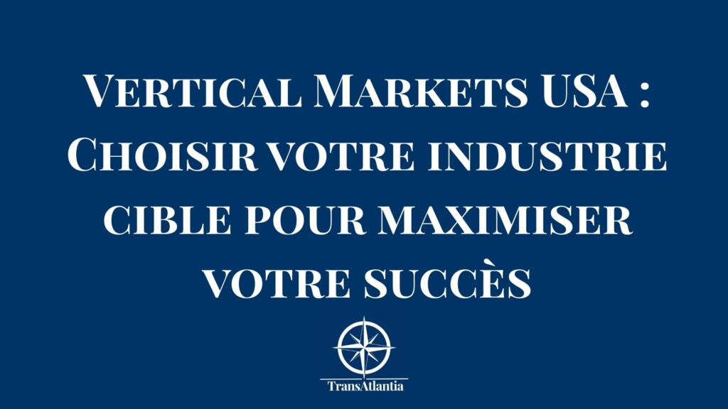 Graphique représentant différents marchés verticaux américains avec opportunités de croissance par secteur industriel