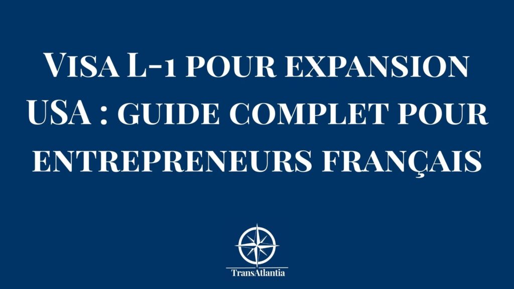 Entrepreneur français préparant un dossier de visa L-1 pour expansion aux États-Unis