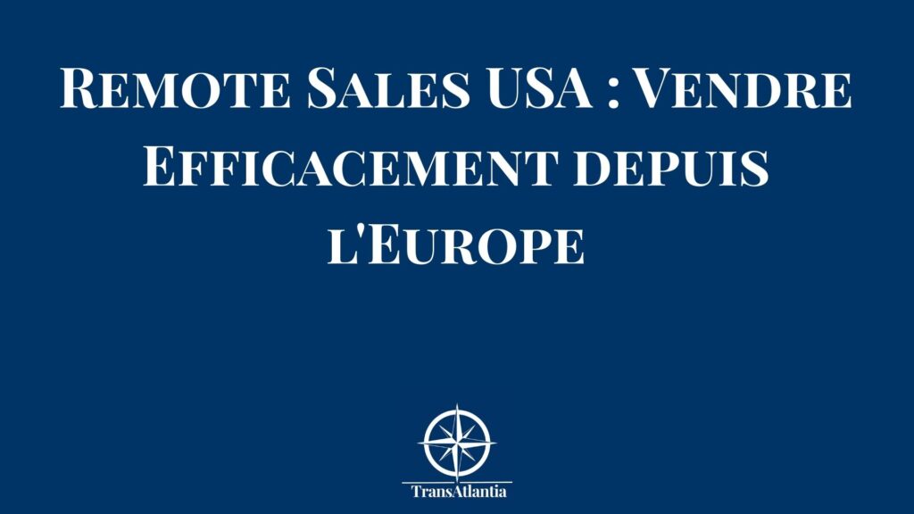 Commercial français en visioconférence avec client américain depuis bureau Europe pour vente remote USA