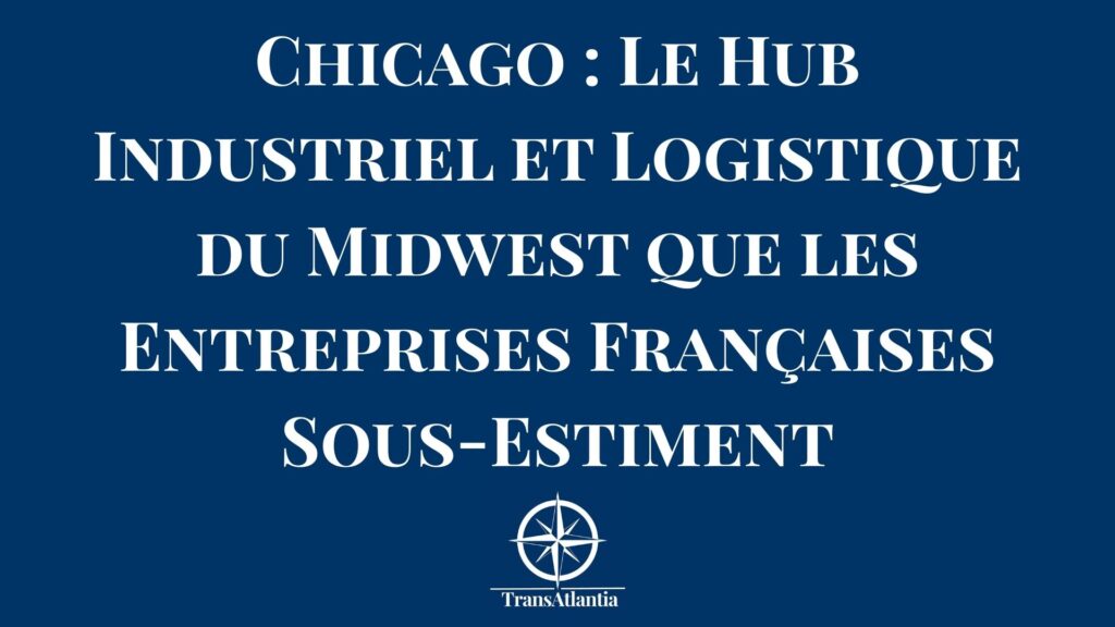 Chicago, 3e économie des USA, concentre industrie, logistique et B2B à fort potentiel pour les entreprises françaises. Voici comment y pénétrer efficacement.