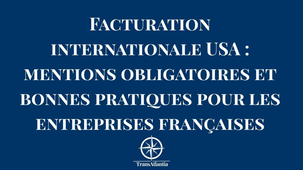 Facture internationale France USA avec mentions obligatoires pour entreprises françaises exportant aux États-Unis