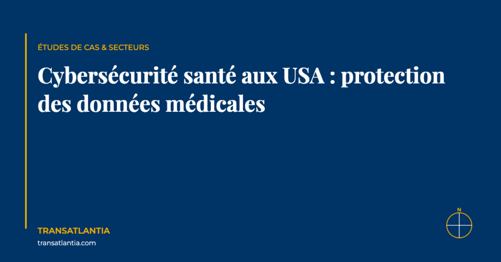 cybersécurité santé usa données médicales — TransAtlantia