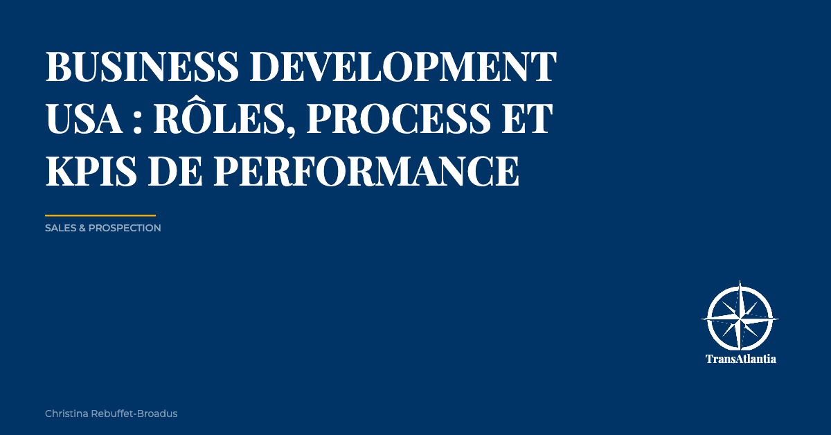 Business Development USA : rôles, process et KPIs de performance