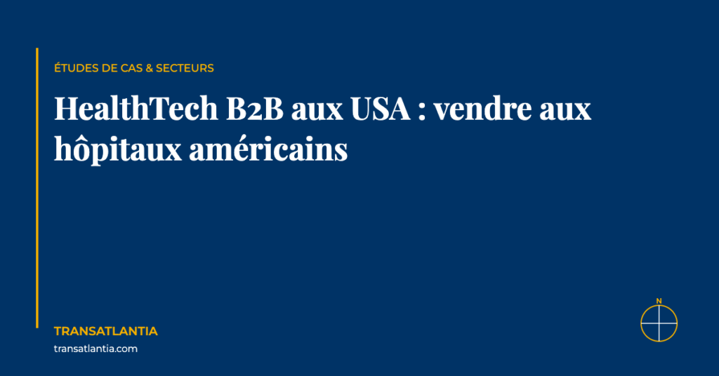 healthtech b2b vendre hôpitaux américains — TransAtlantia