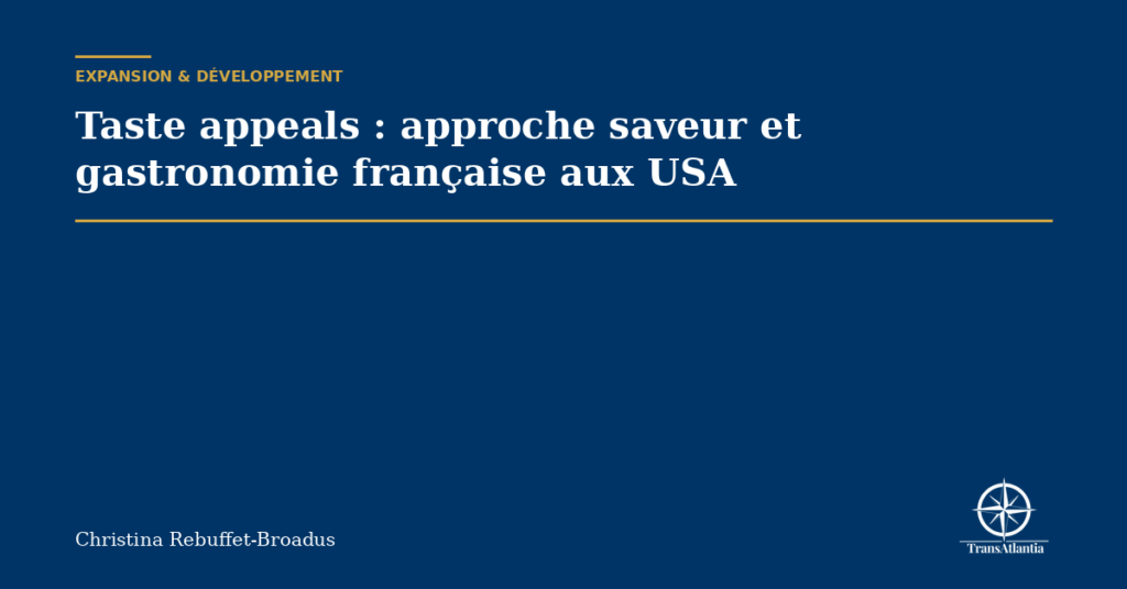 Taste appeals : approche saveur et gastronomie française aux USA