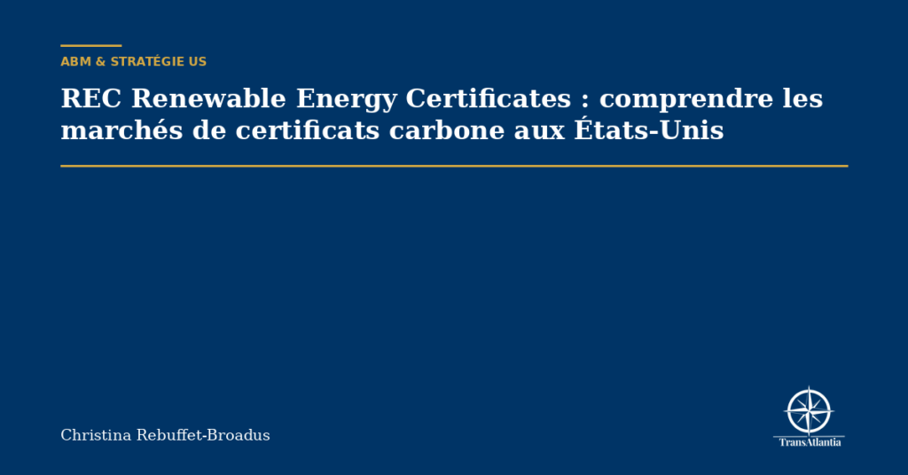 REC Renewable Energy Certificates : comprendre les marchés de certificats carbone aux États-Unis