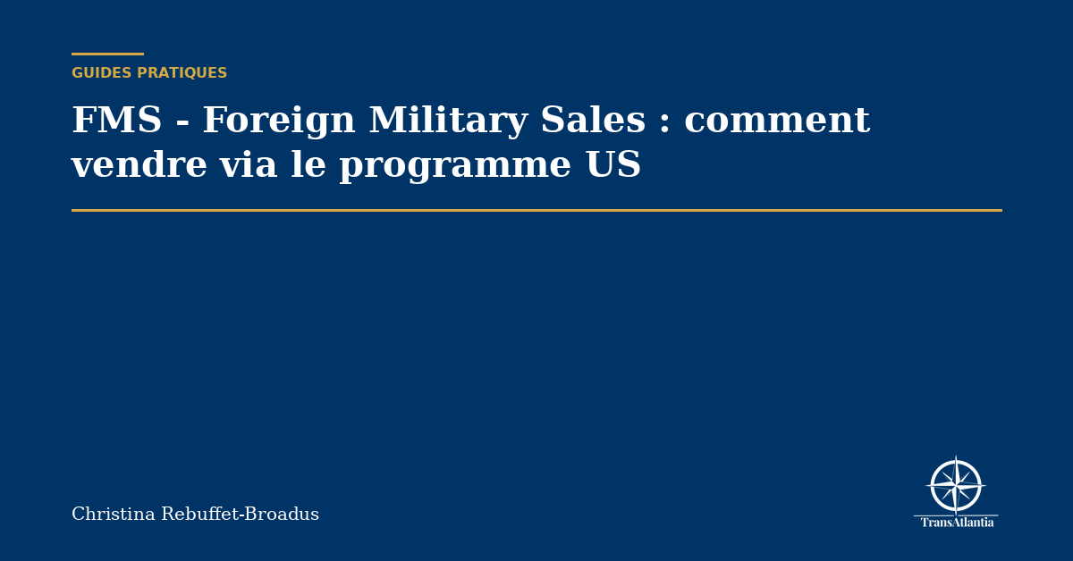 FMS Foreign Military Sales : vendre via le programme US | TransAtlantia