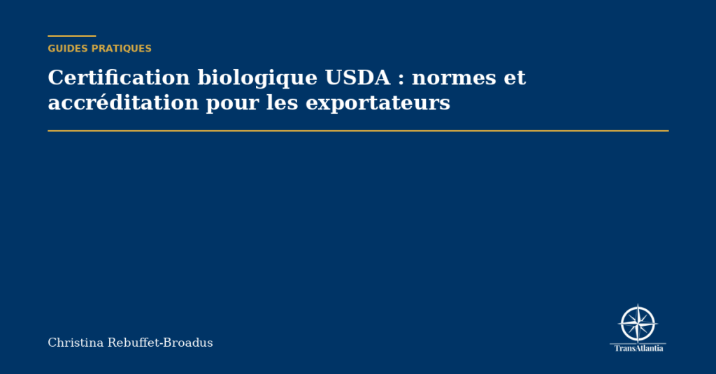 Certification biologique USDA : normes et accréditation pour les exportateurs