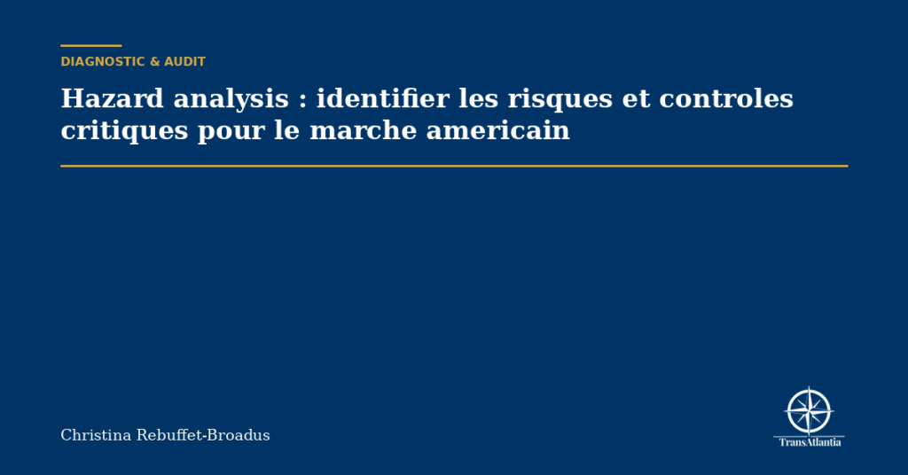 Hazard analysis : identifier les risques et controles critiques pour le marche americain