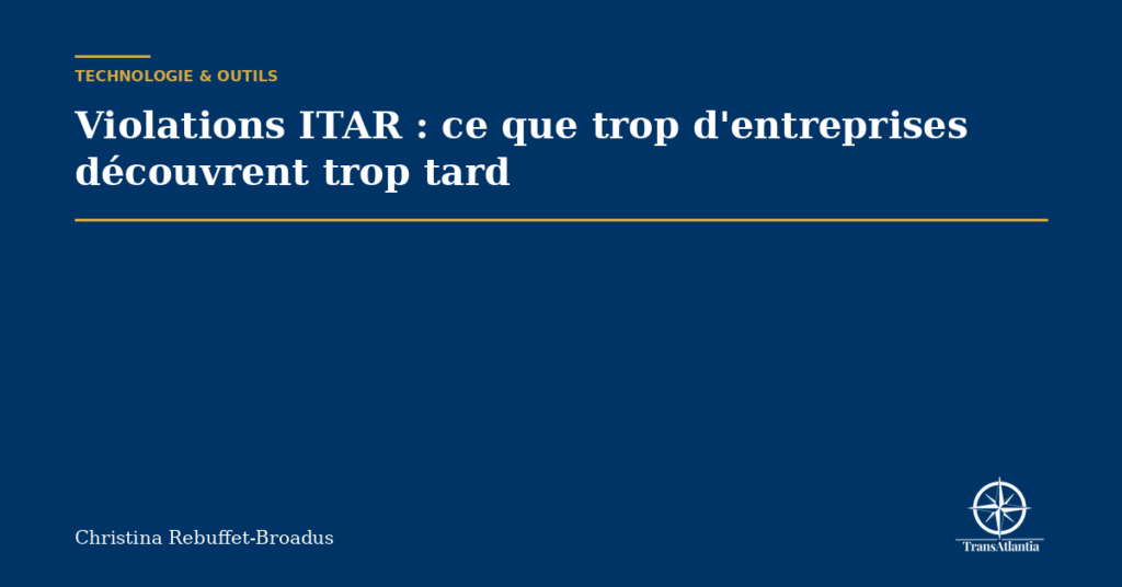 Violations ITAR : ce que trop d'entreprises découvrent trop tard