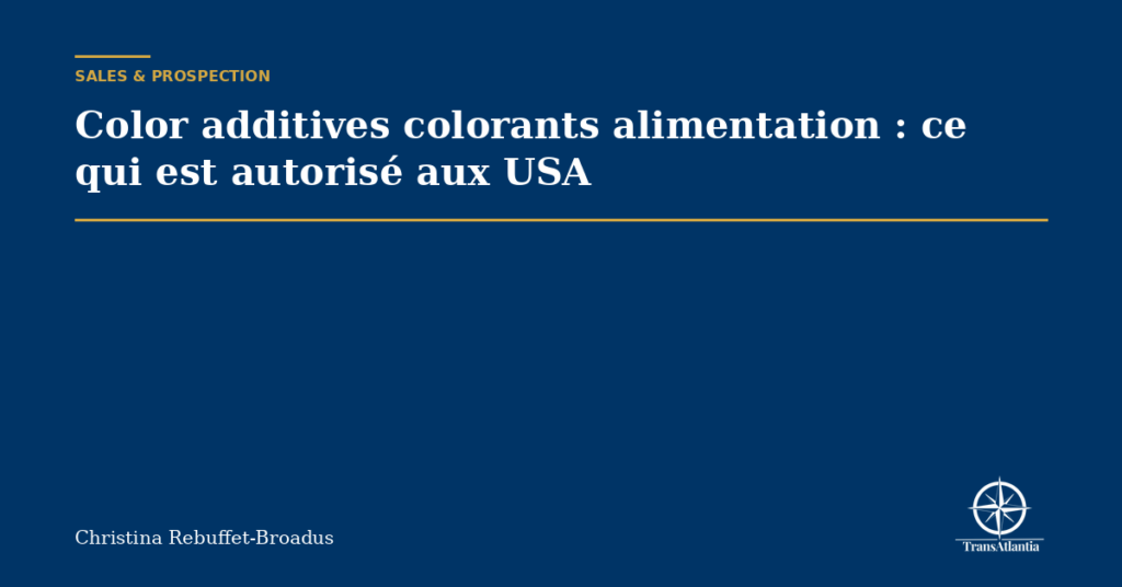 Color additives colorants alimentation : ce qui est autorisé aux USA