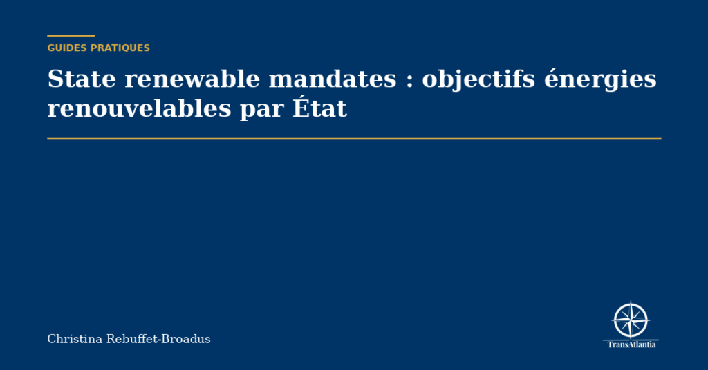 State renewable mandates : objectifs énergies renouvelables par État