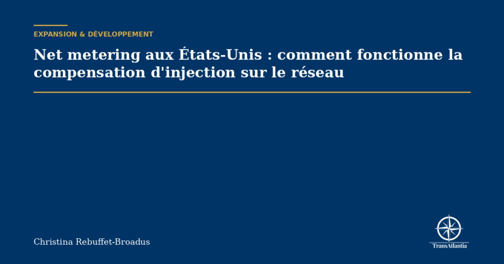Net metering aux États-Unis : comment fonctionne la compensation d'injection sur le réseau