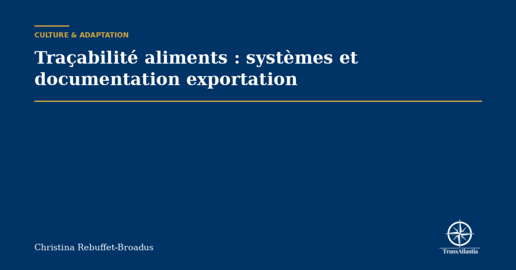 Traçabilité aliments : systèmes et documentation exportation