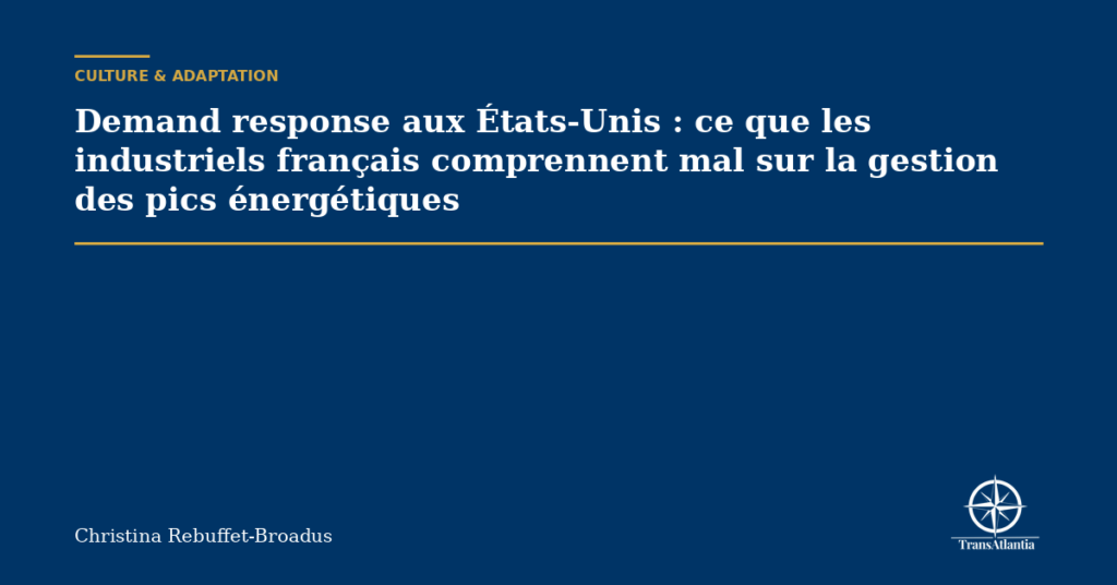 Demand response aux États-Unis : ce que les industriels français comprennent mal sur la gestion des pics énergétiques
