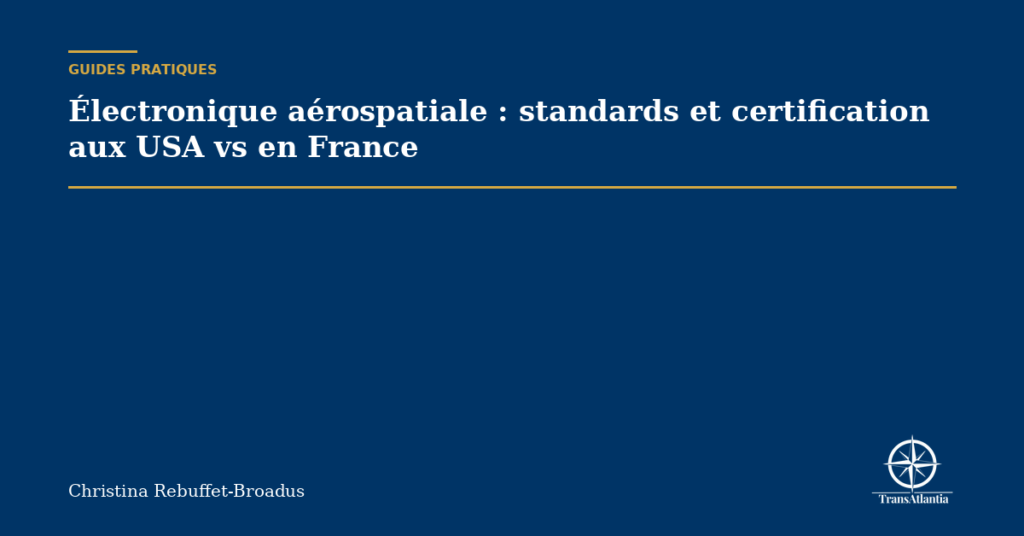 Électronique aérospatiale : standards et certification aux USA vs en France