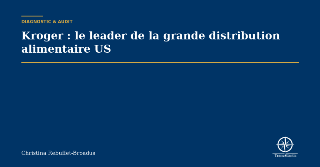 Kroger : le leader de la grande distribution alimentaire US