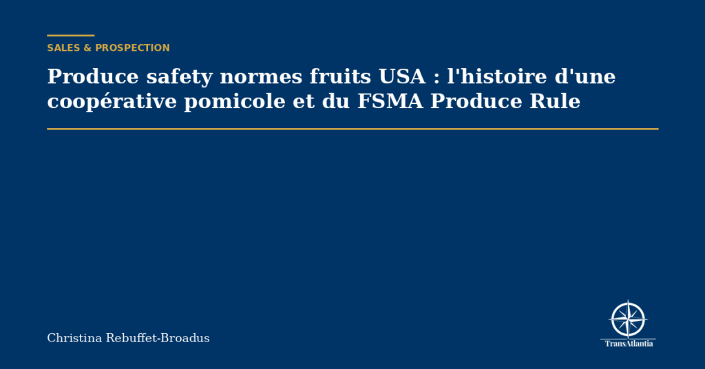 Produce safety normes fruits USA : l'histoire d'une coopérative pomicole et du FSMA Produce Rule