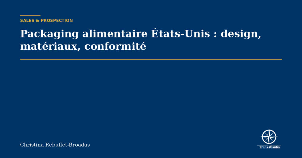 Packaging alimentaire États-Unis : design, matériaux, conformité