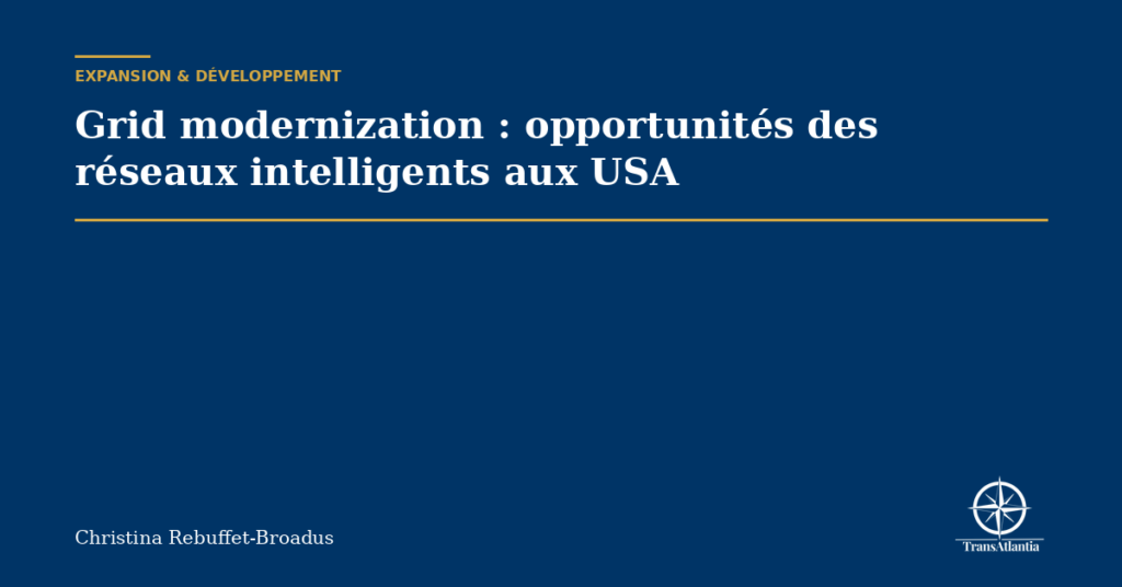 Grid modernization : opportunités des réseaux intelligents aux USA