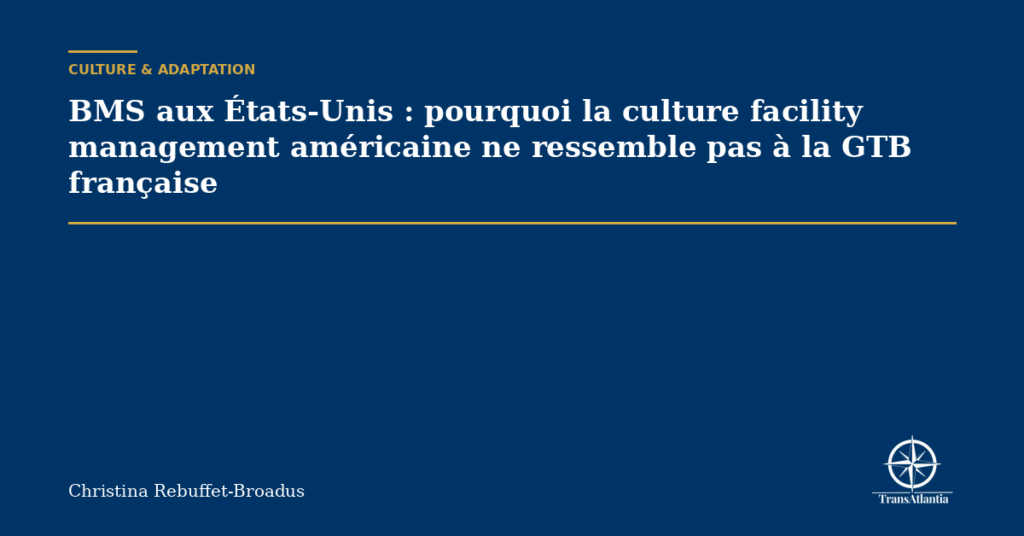 BMS aux États-Unis : pourquoi la culture facility management américaine ne ressemble pas à la GTB française