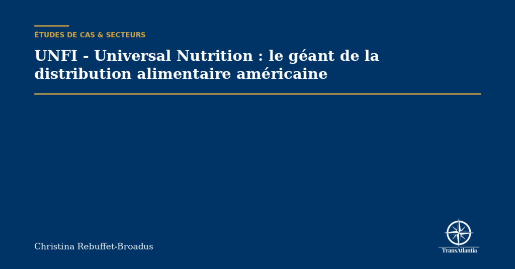 UNFI - Universal Nutrition : le géant de la distribution alimentaire américaine