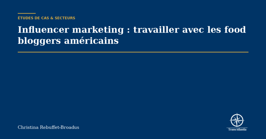 Influencer marketing : travailler avec les food bloggers américains