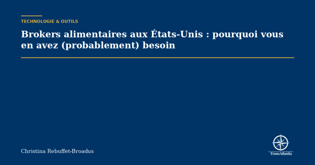 Brokers alimentaires aux États-Unis : pourquoi vous en avez (probablement) besoin