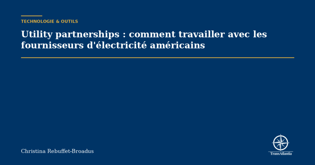 Utility partnerships : comment travailler avec les fournisseurs d'électricité américains