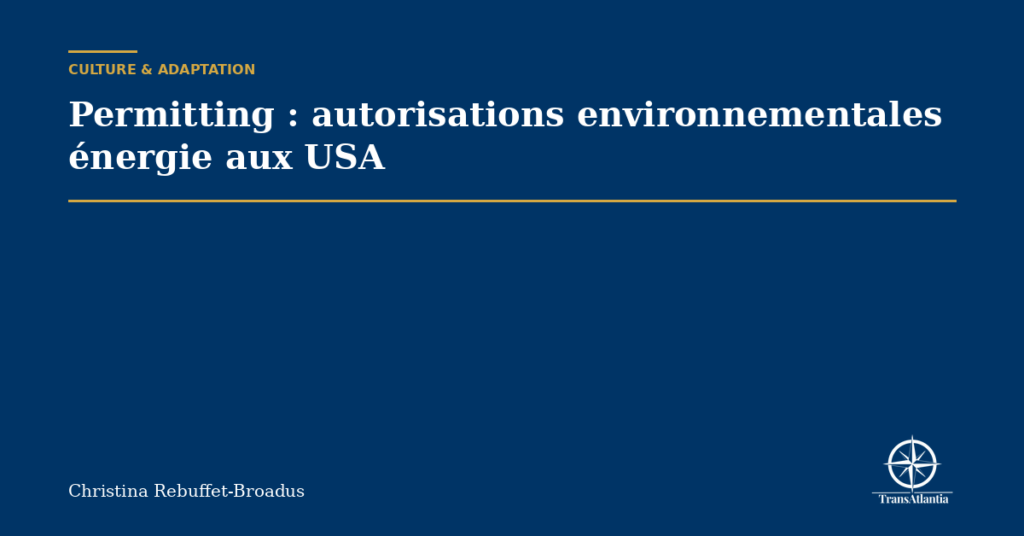 Permitting : autorisations environnementales énergie aux USA
