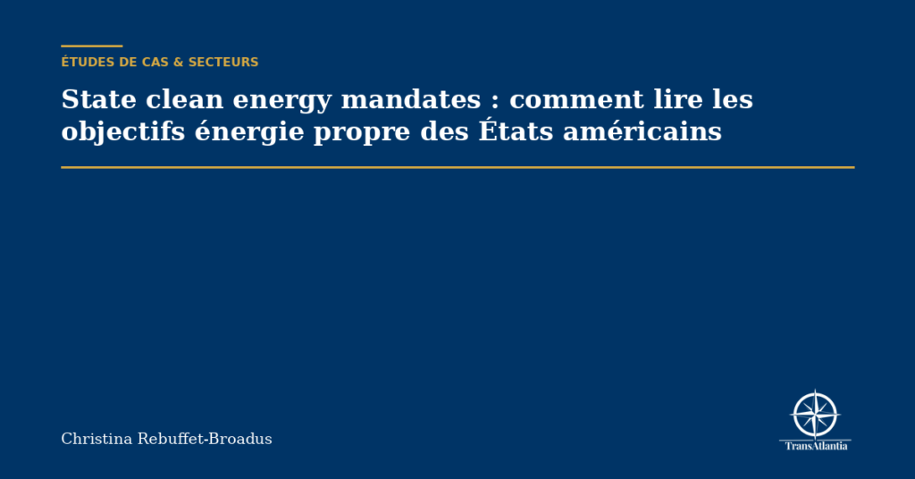 State clean energy mandates : comment lire les objectifs énergie propre des États américains