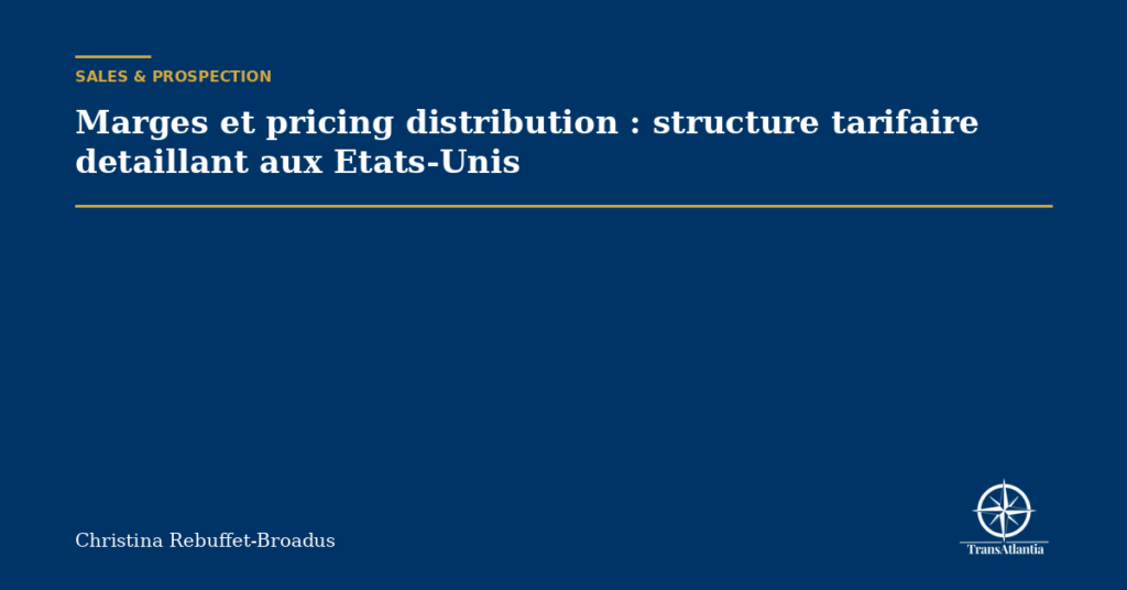 Marges et pricing distribution : structure tarifaire detaillant aux Etats-Unis